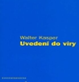 Uvedení do víry - Walter Kasper