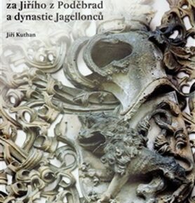 Královské dílo za Jiřího z Poděbrad a dynastie Jagellonců I. - Jiří Kuthan