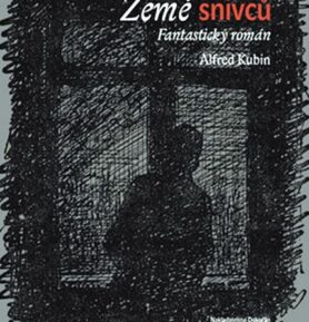 Země snivců - Fantastický román - Alfred Kubin